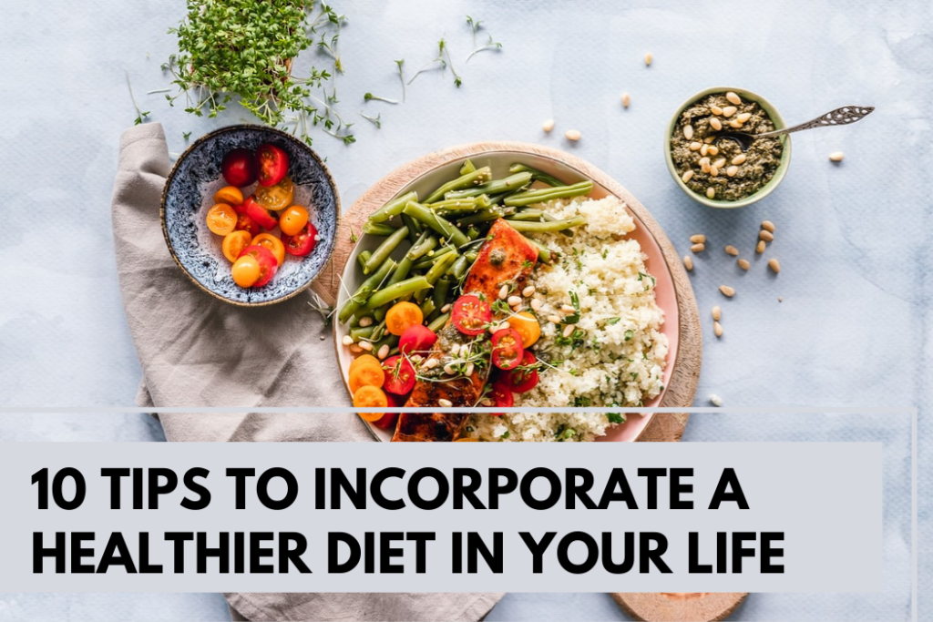 10 Tips to Incorporate A Healthier Diet in Your Life – HabitHacks