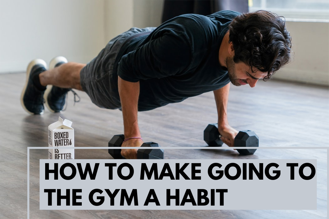 How to Make Going to the Gym A Habit