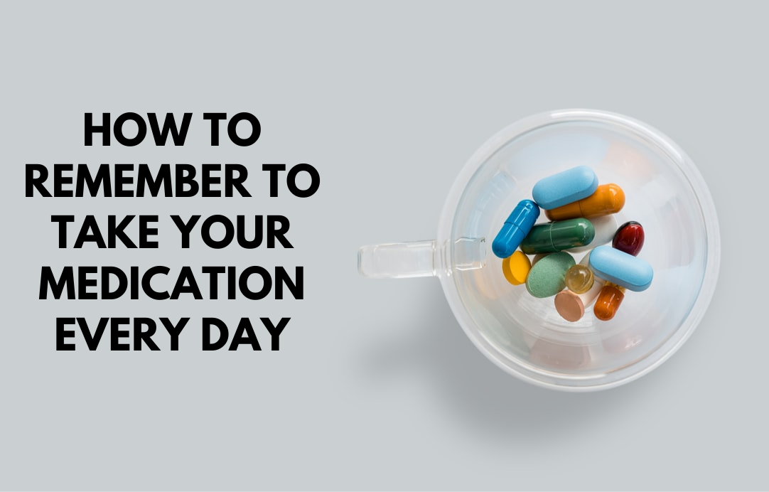 how-to-remember-to-take-your-medication-every-day-habithacks