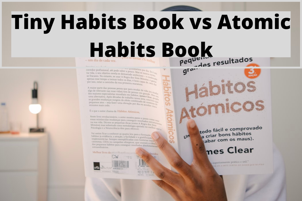 Two Best Books on Habit Building: Tiny Habits vs Atomic Habits