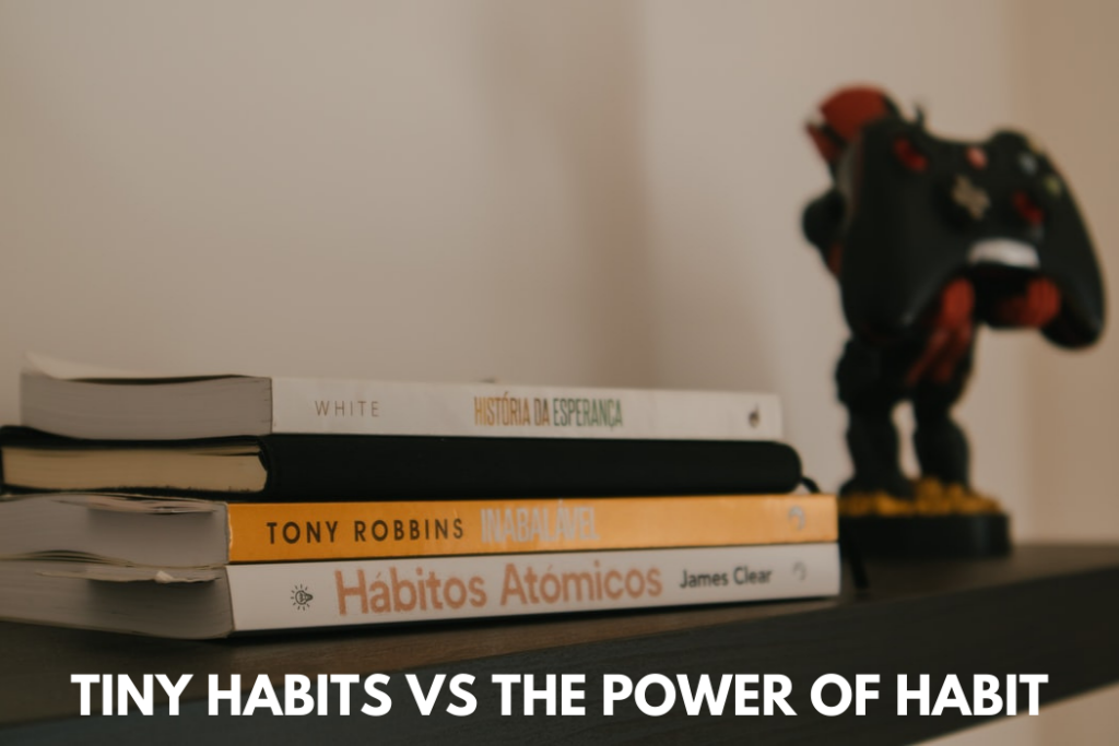 Tiny Habits Vs The Power Of Habits – HabitHacks