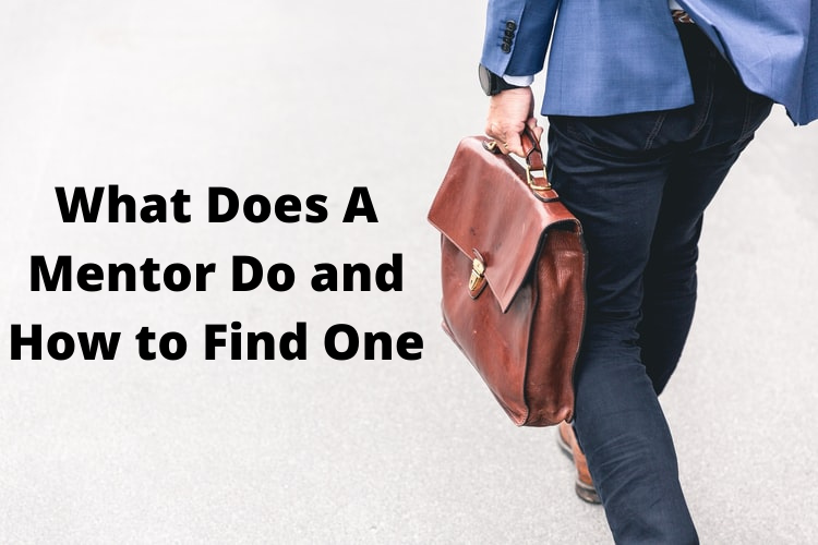 What Does A Mentor Do and How to Find One