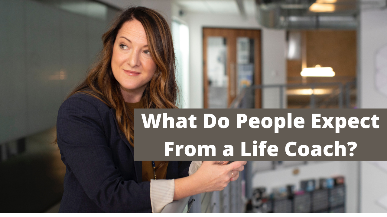 What Do People Expect From a Life Coach?
