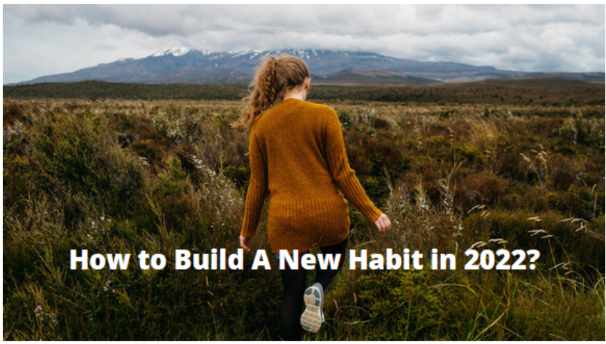 How to Build A New Habit in 2022?