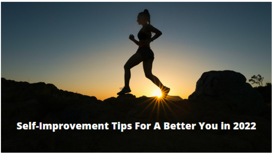 Self-Improvement Tips For A Better You in 2022