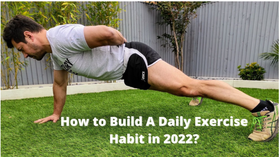 How to Build A Daily Exercise Habit in 2022?