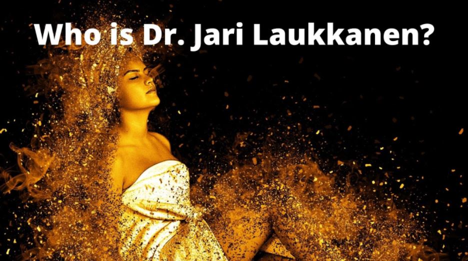 Who is Dr. Jari Laukkanen?