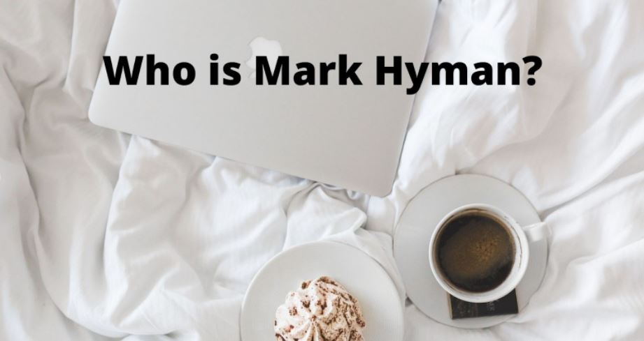 Who is Mark Hyman?