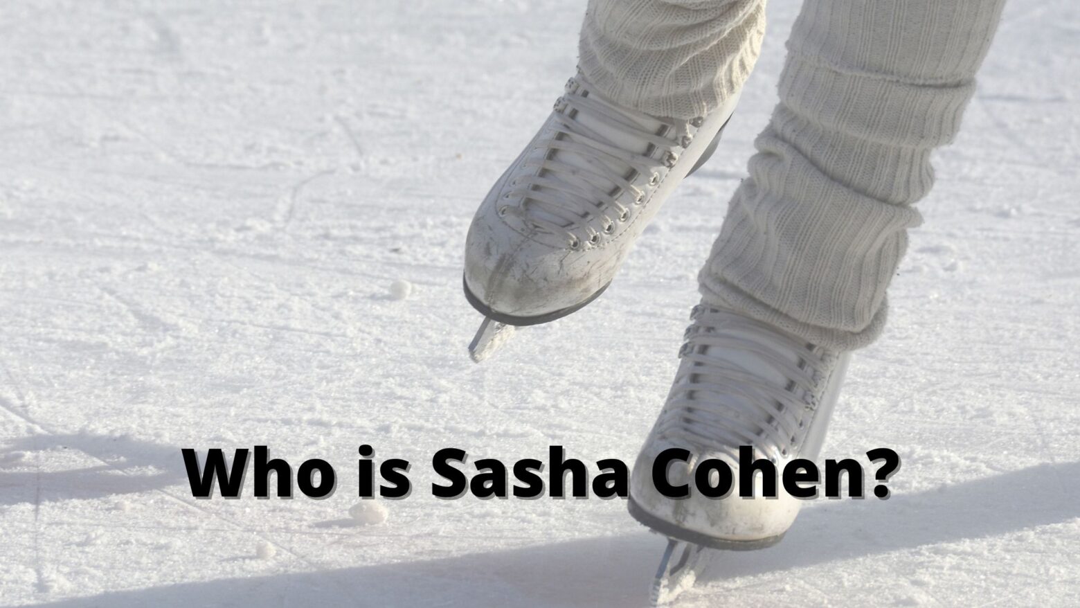 Who is Sasha Cohen?