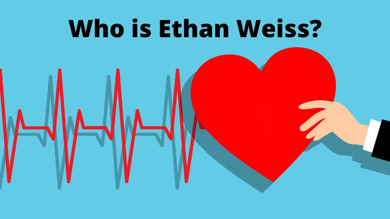 Who is Ethan Weiss?