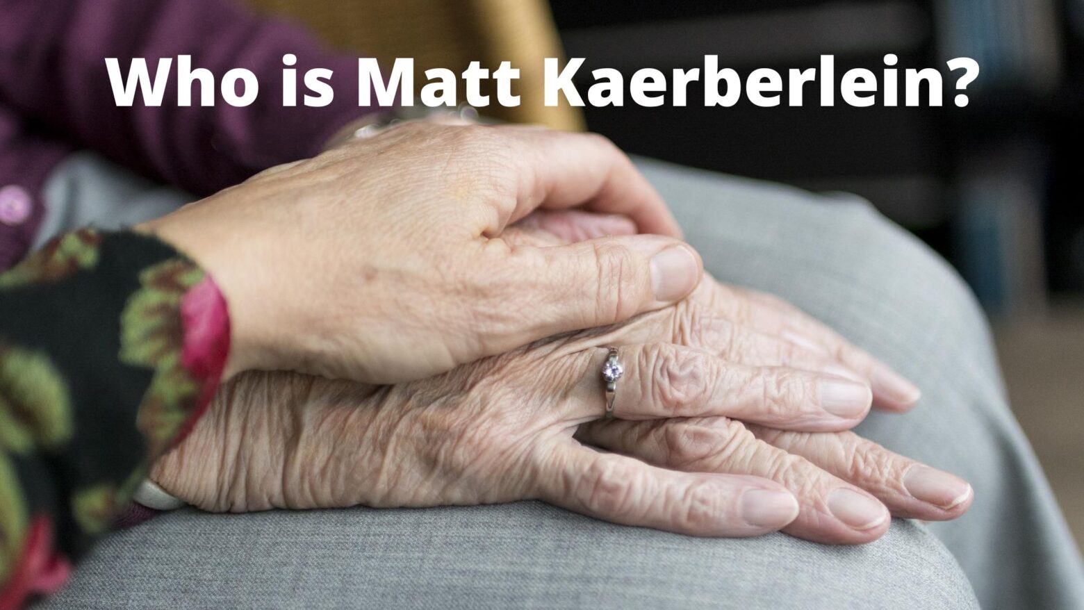 Who is Matt Kaerberlein?