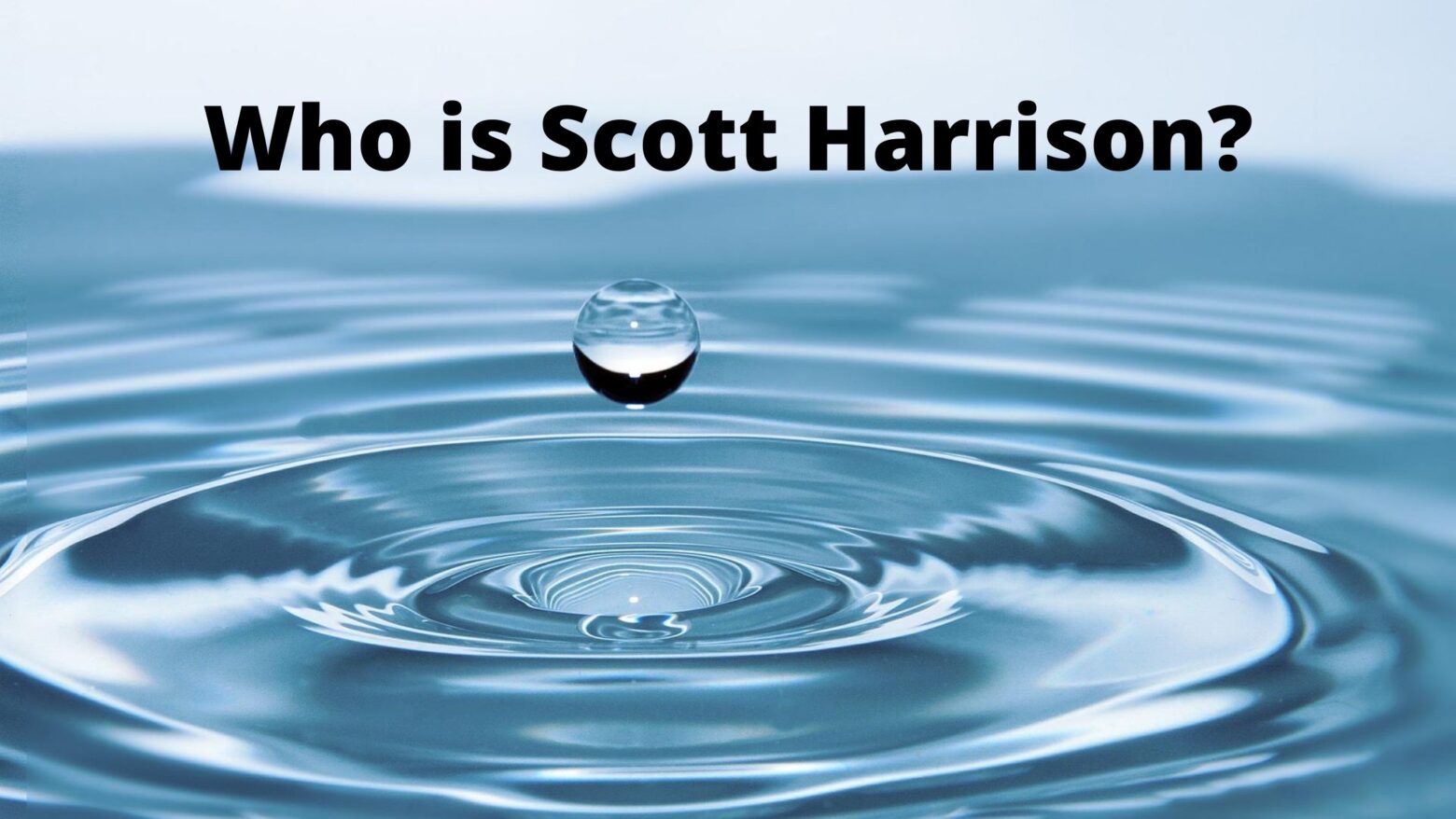 Who is Scott Harrison?