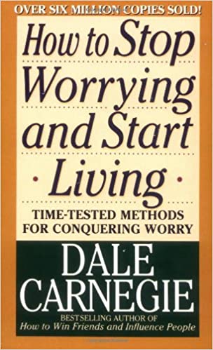 20 Inspiring Quotes from “How To Stop Worrying And Start Living” by Dale Carnegie