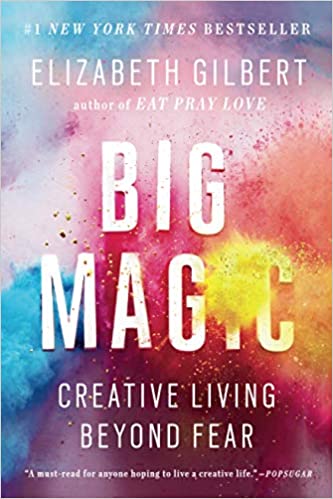 20 Inspiring Quotes from “Big Magic ” by Elizabeth Gilbert