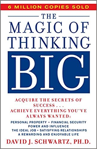 20 Inspiring Quotes from “The Magic Of Thinking Big” by David Joseph Schwartz
