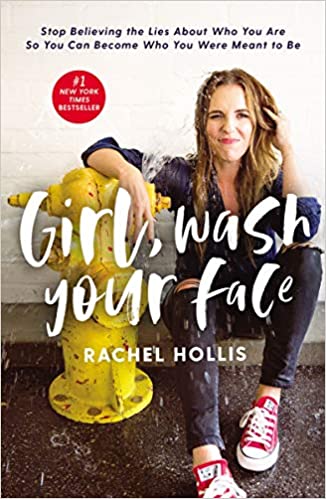 20 Inspiring Quotes from “Girl, Wash Your Face” by Rachel Hollis